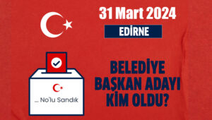 Edirne, 2024 yılında yapılacak yerel seçimler için hazırlıklarını sürdürüyor. Edirne