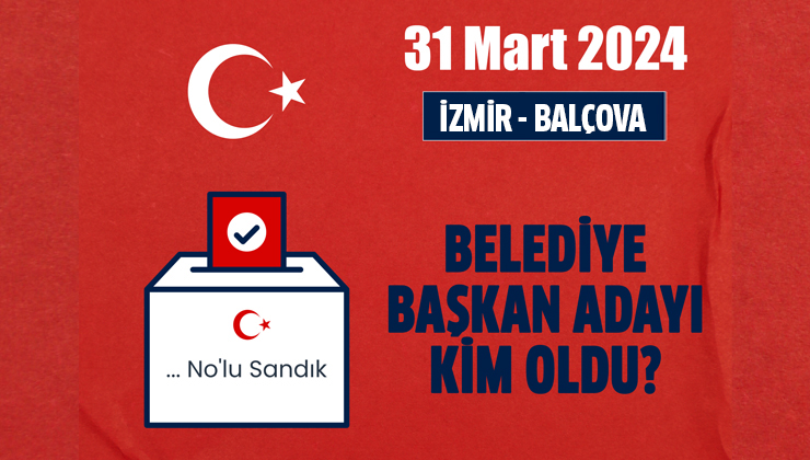 AK Parti Balçova başkan adayı açıklandı mı? 2024 AK Parti