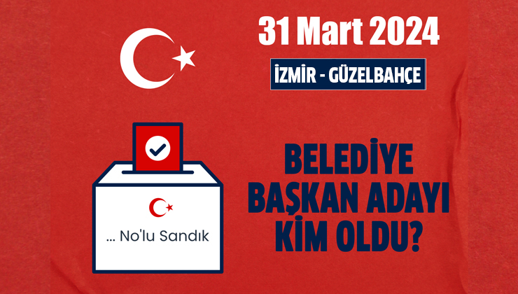 AK Parti Güzelbahçe başkan adayı açıklandı mı? 2024 AK Parti