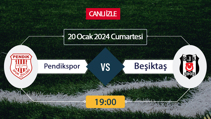 Beşiktaş Pendikspor maçı hangi kanalda? BeIN Sports, Justin Tv, Selçuksports, Taraftarium24 CANLI İZLE