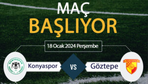 Konyaspor Göztepe CANLI İZLE… Ziraat Türkiye Kupası’nda heyecan devam ediyor.