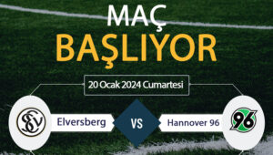 Elversberg Hannover 96 maçı ne zaman? Elversberg Hannover 96 maçı
