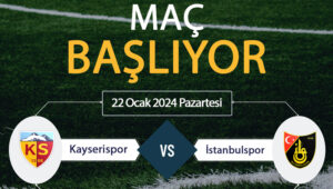 Kayserispor İstanbulspor maçı ne zaman? Kayserispor İstanbulspor maçı saat kaçta?