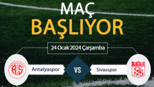 Antalyaspor Sivasspor maçı ne zaman? Antalyaspor Sivasspor maçı saat kaçta?
