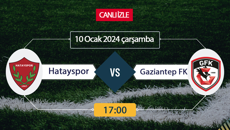 Hatayspor Gaziantep FK maçı hangi kanalda? BeIN Sports, Justin Tv, Selçuksports, Taraftarium24 CANLI İZLE