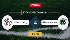 Elversberg Hannover 96 maçı ne zaman? Elversberg Hannover 96 maçı