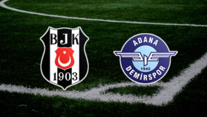 Beşiktaş Adana Demirspor maçı ne zaman? Beşiktaş Adana Demirspor maçı