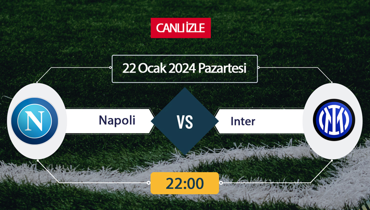 Napoli İnter maçı hangi kanalda? TRT Spor, BeIN Sports, Justin Tv, Selçuksports, Taraftarium24 CANLI İZLE