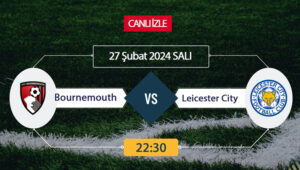 İngiltere FA Cup’ta heyecan devam ediyor. Bournemouth maçı bu akşam