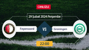 Feyenoord Groningen canlı ŞİFRESİZ DONMADAN İZLE! Hollanda futbolunun en prestijli
