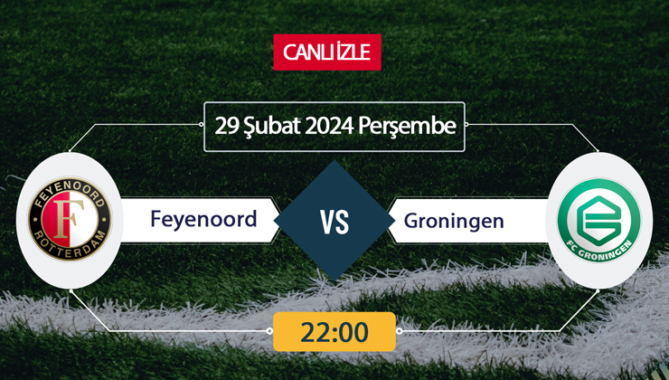 Feyenoord Groningen canlı ŞİFRESİZ DONMADAN İZLE! Feyenoord Groningen (29 ŞUBAT) CANLI İZLE