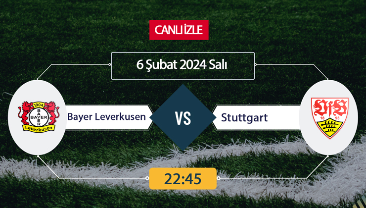 Leverkusen Stuttgart canlı ŞİFRESİZ DONMADAN İZLE! Leverkusen Stuttgart Spor Smart (6 ŞUBAT) CANLI İZLE!