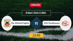 Futbol tutkunları, kemerlerinizi bağlayın çünkü Go Ahead Eagles PSV Eindhoven