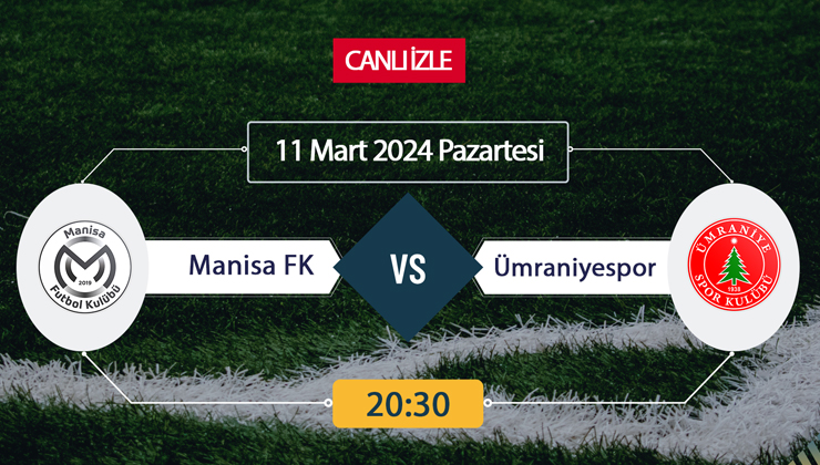 Manisa FK Ümraniyespor canlı ŞİFRESİZ DONMADAN İZLE! Manisa Ümraniye (8 MART) CANLI İZLE