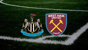 Newcastle United West Ham United maçı ne zaman, saat kaçta,