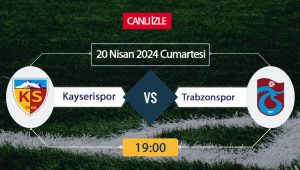 Kayserispor – Trabzonspor maçı ne zaman, saat kaçta, hangi kanalda?