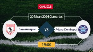 Samsunspor – Adana Demirspor maçı ne zaman, saat kaçta, hangi
