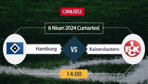 Hamburger SV Kaiserslautern maçı ne zaman, saat kaçta, hangi kanalda?