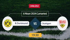 Dortmund Stuttgart maçı ne zaman, saat kaçta, hangi kanalda? Dortmund