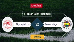 Olympiakos – Fenerbahçe maçı ne zaman, saat kaçta, hangi kanalda?