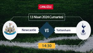 Newcastle United – Tottenham maçı ne zaman, saat kaçta, hangi
