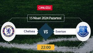 Chelsea Everton maçı ne zaman, saat kaçta, hangi kanalda? Chelsea