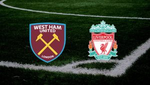WestHam Liverpool maçı ne zaman, saat kaçta, hangi kanalda? West