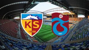Kayserispor – Trabzonspor maçı ne zaman, saat kaçta, hangi kanalda?