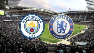 Manchester City – Chelsea maçı ne zaman, saat kaçta, hangi