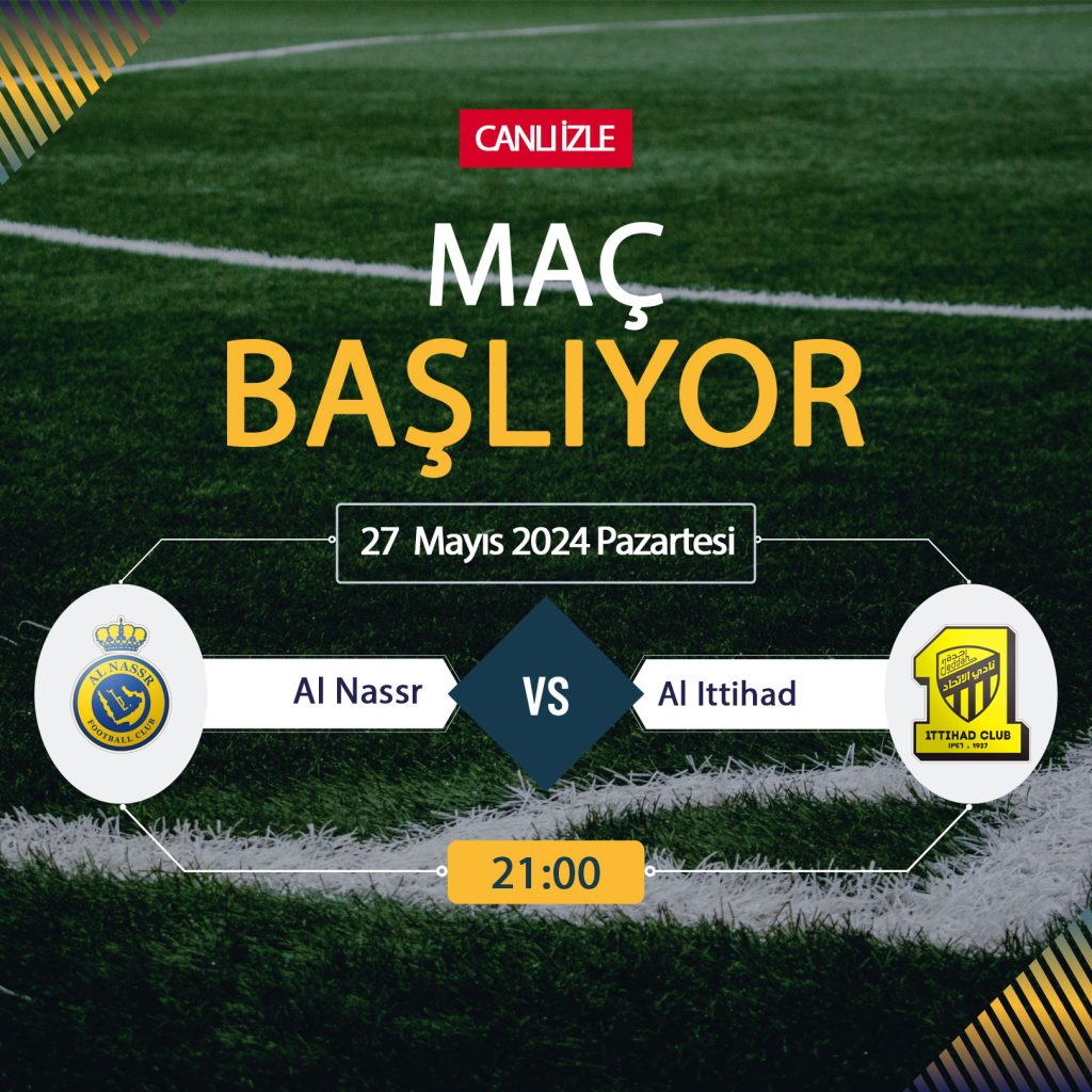 CANLI İZLE TV! Al Nassr - Al Ittihad Maçı Canlı İZLE 27 Mayıs 2024-ŞİFRESİZ S Sport taraftarium 24 hemen tıkla canlı izle
