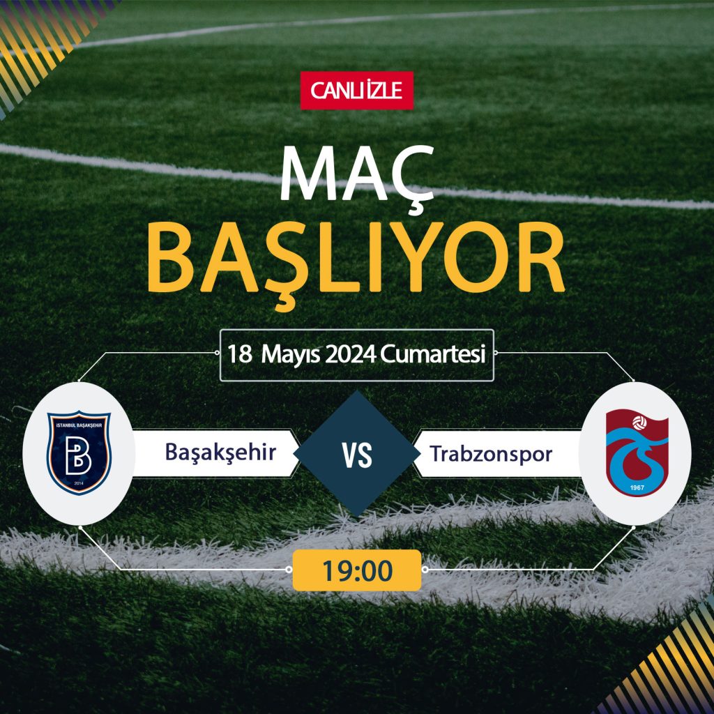 Başakşehir Trabzonspor maçı beiN Sports, TARAFTARIUM 24 CANLI İZLE! Başakşehir BAŞ-TS Trabzonspor Canlı Donmadan Şifresiz izleme linki 18 MAYIS