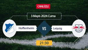 Hoffenheim – Leipzig maçı ne zaman, saat kaçta, hangi kanalda?