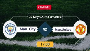 Manchester City Manchester United maçı ne zaman, saat kaçta, hangi