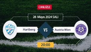 CANLI İZLE TV! Hartberg – Austria Wien Maçı ne zaman?