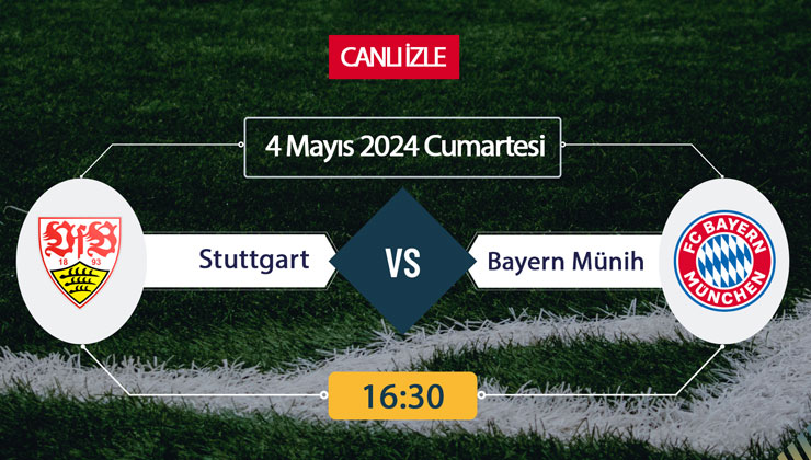 Stuttgart - Bayern Münih maçı Bein Sports, Bein Sports Max 1, TARAFTARIUM 24 CANLI İZLE! İST ADN Canlı Donmadan Şifresiz izleme linki 4 Mayıs