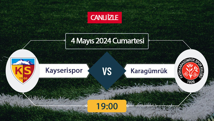 Kayserispor Fatih Karagümrük maçı Bein Sports, TARAFTARIUM 24 CANLI İZLE! Kayserispor (KAY) - Karagümrük Canlı Donmadan Şifresiz izleme linki 4 Mayıs