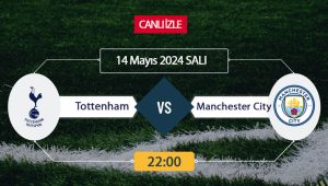 Tottenham Manchester City maçı ne zaman, saat kaçta, hangi kanalda?