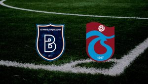 Başakşehir Trabzonspor maçı ne zaman, saat kaçta, hangi kanalda? 18