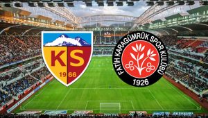 Kayserispor Fatih Karagümrük maçı ne zaman, saat kaçta, hangi kanalda?