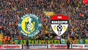 Şanlıurfaspor ve Manisa FK, ligde kalma mücadelesinde karşı karşıya gelecek.