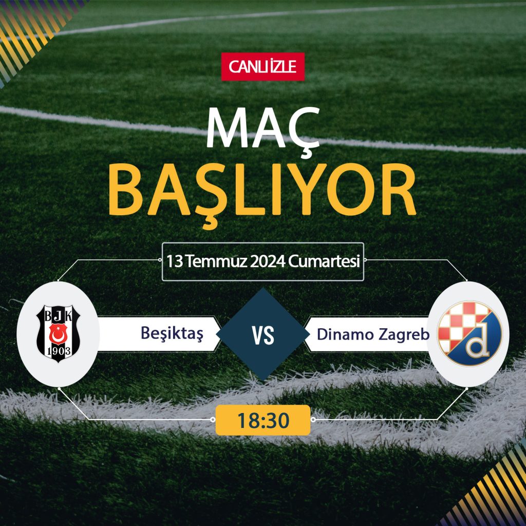 Beşiktaş Dinamo Zagreb maçı EXXEN, TARAFTARIUM 24 CANLI İZLE! BJK Zagreb Canlı Donmadan Şifresiz izleme linki 13 TEMMUZ 2024