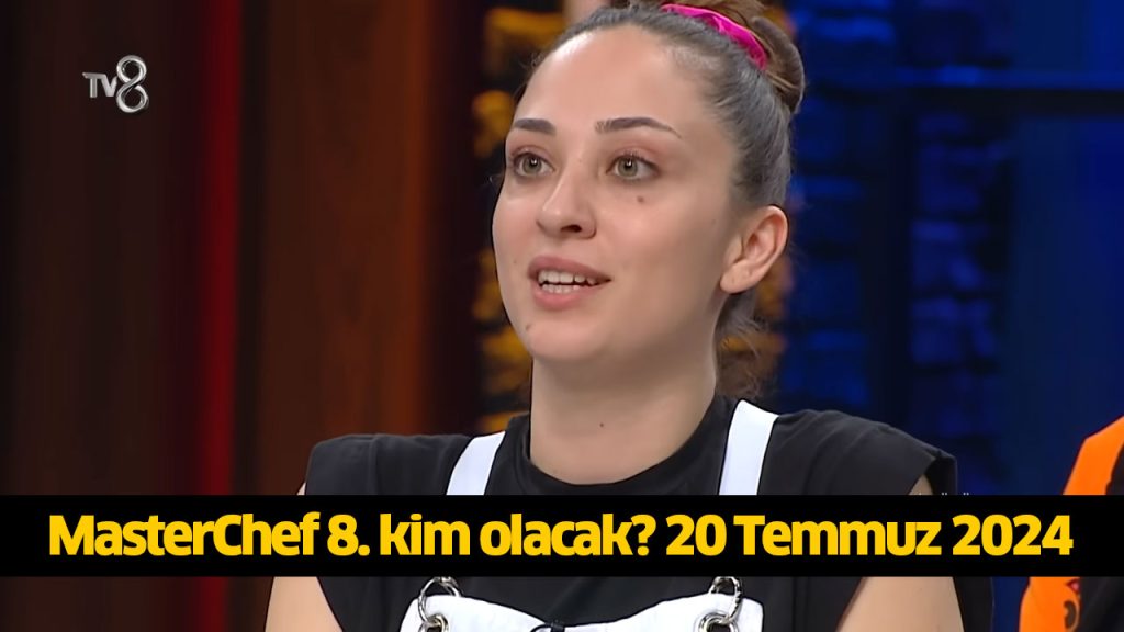 MasterChef 8. önlüğü kim aldı? MasterChef sekizinci finalist kim oldu? MasterChef 8 ana kadroya kim girdi? 20 TEMMUZ 2024