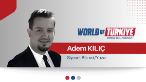 Adem KILIÇ – 13 Ocak 2025 Özellikle Rusya Ukrayna savaşının