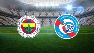 CANLI İZLE TV! Strasbourg Fenerbahçe Maçı Canlı İZLE! Strasbourg Fenerbahçe