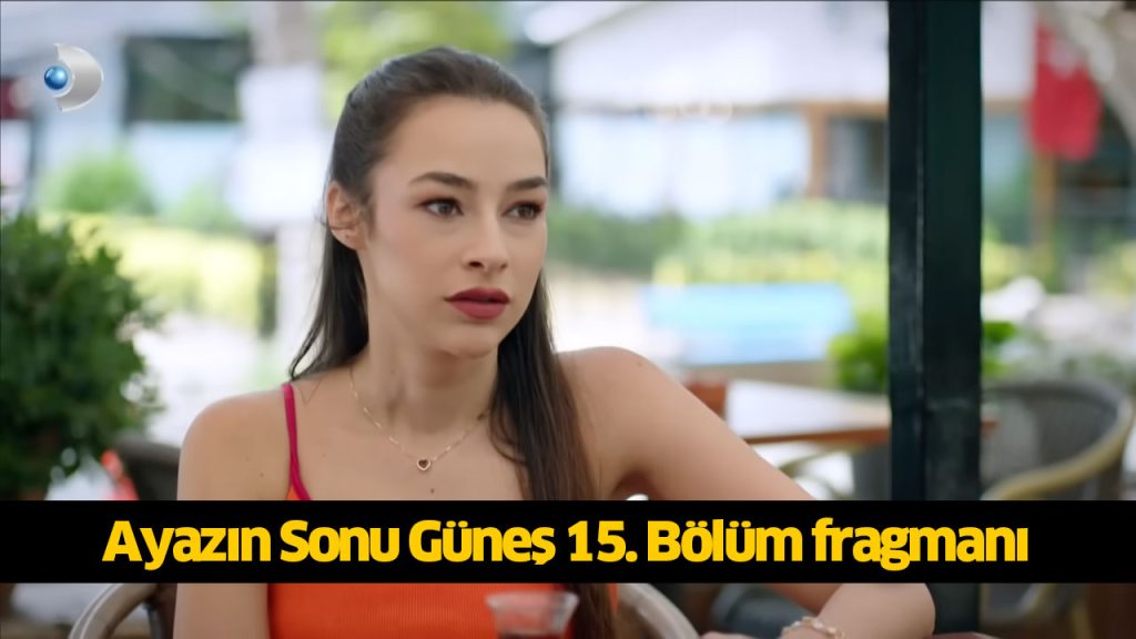 Bugün (9 Ağustos) Ayazın Sonu Güneş 15. Bölüm yeni fragmanı çıktı! Ayazın Sonu Güneş dizisi yeni bölüm fragmanı izle