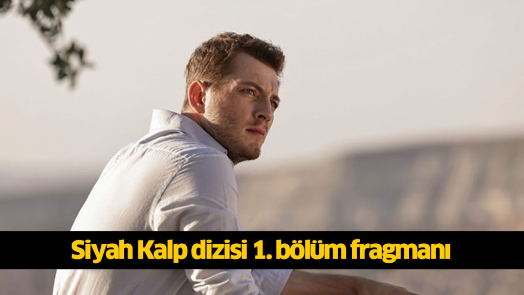 Bugün (28 Ağustos) Siyah Kalp dizisi oyuncuları kimlerdir? Siyah Kalp dizisi 1. bölüm yeni fragmanı çıktı! Siyah Kalp dizisi yeni bölüm fragmanı izle! Ece Uslu kimdir, kaç yaşında?