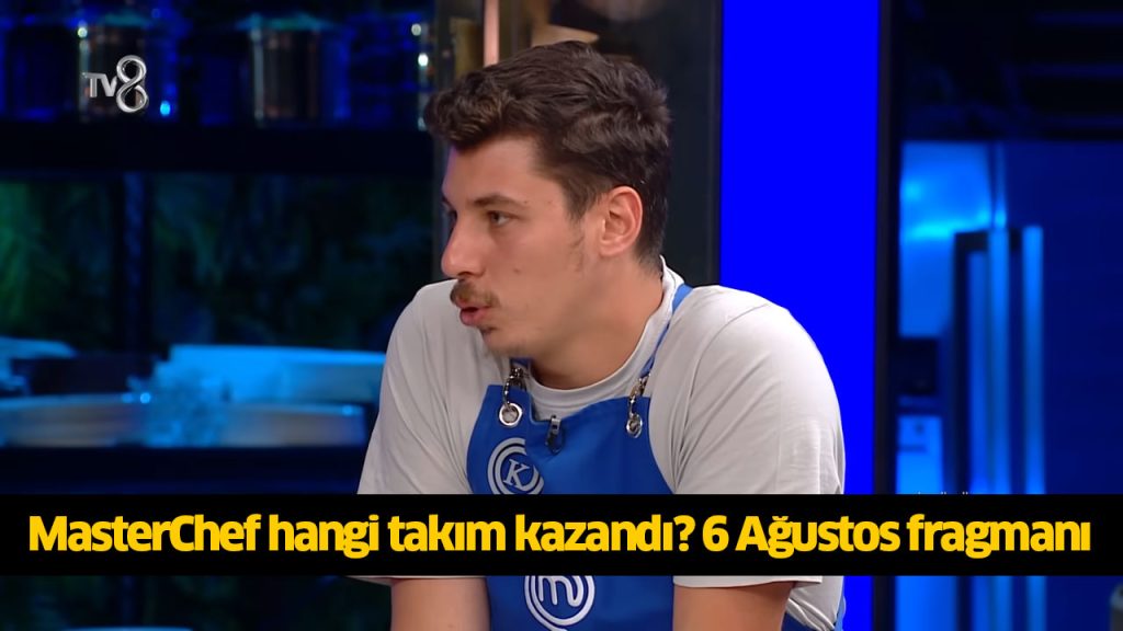 MasterChef yeni bölüm saat kaçta, ne zaman? TV8 MasterChef Türkiye izleme linki 6 AĞUSTOS 2024 MasterChef yeni bölüm saat kaçta, ne zaman? TV8 MasterChef Türkiye izleme linki 6 AĞUSTOS 2024