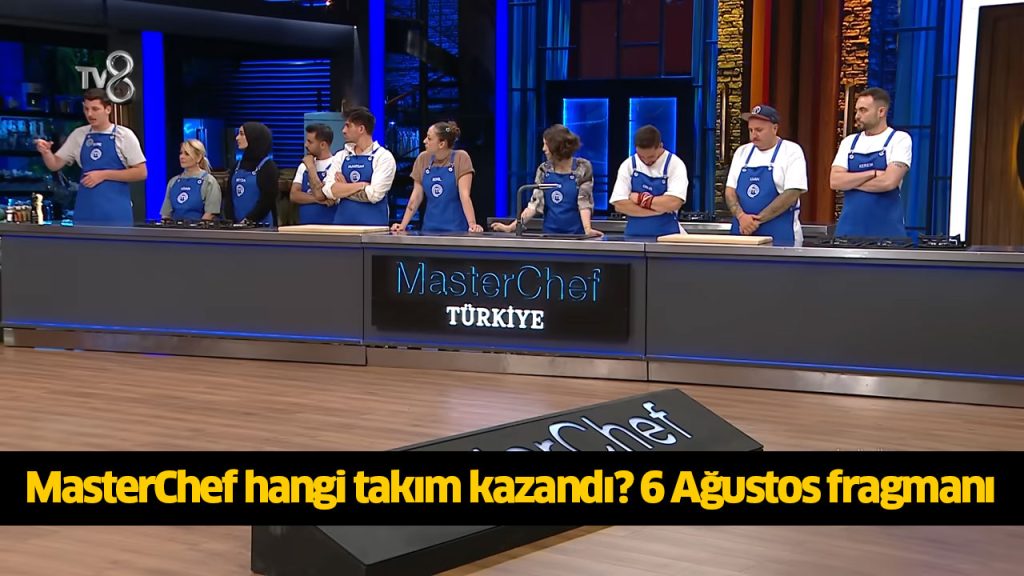 MasterChef kim kazandı? MasterChef takım oyunu kim kazandı? 6 AĞUSTOS 2024 MasterChef kim kazandı? MasterChef takım oyunu kim kazandı? 6 AĞUSTOS 2024