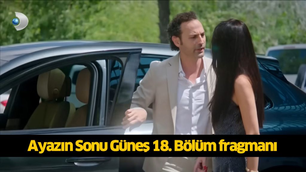 Bugün (14 Ağustos) Ayazın Sonu Güneş 19. Bölüm fragmanı çıktı mı, yayınlandı mı, Kanal D Ayazın Sonu Güneş dizisi canlı izleme linki