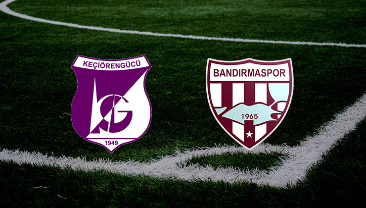 Keçiörengücü Bandırmaspor maçı ne zaman? Keçiörengücü ve Bandırmaspor, TFF 1.